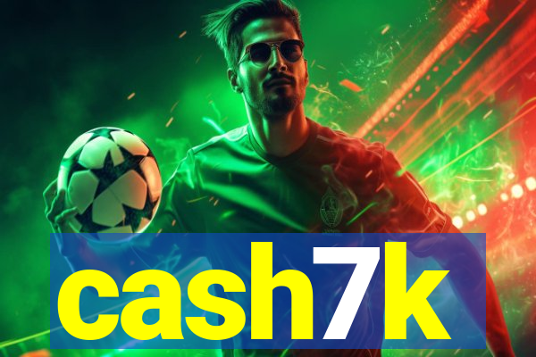 cash7k