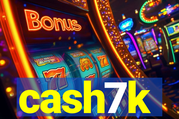 cash7k