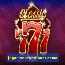 jogar werewolf hunt demo