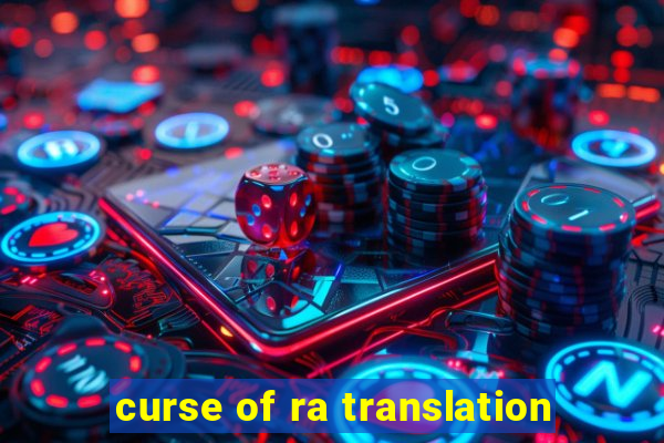 curse of ra translation