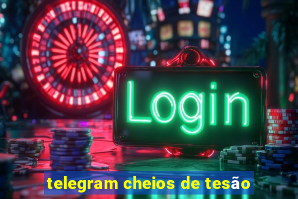 telegram cheios de tesão