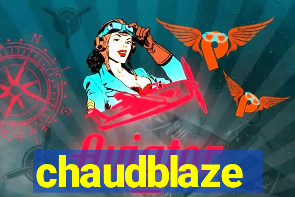 chaudblaze