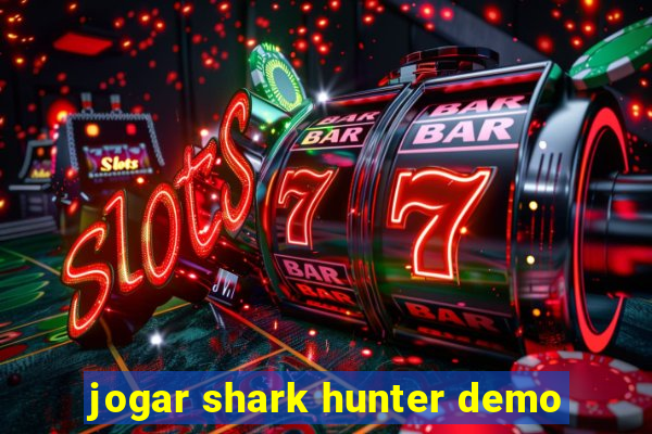 jogar shark hunter demo