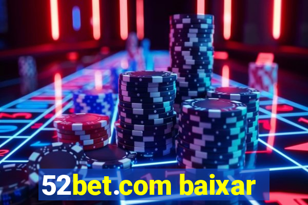 52bet.com baixar