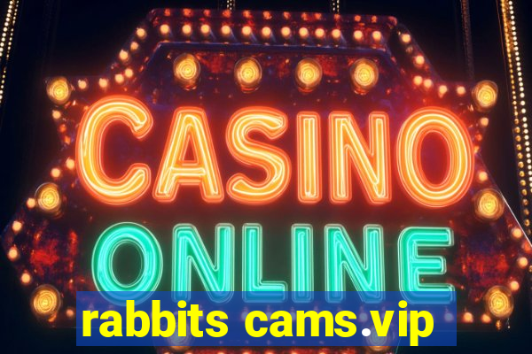 rabbits cams.vip