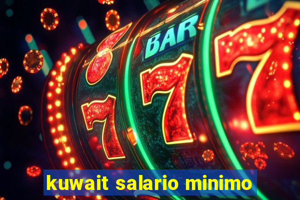 kuwait salario minimo