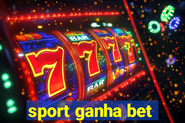 sport ganha bet