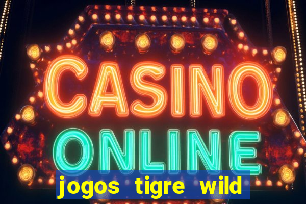 jogos tigre wild fortune tiger