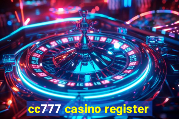 cc777 casino register