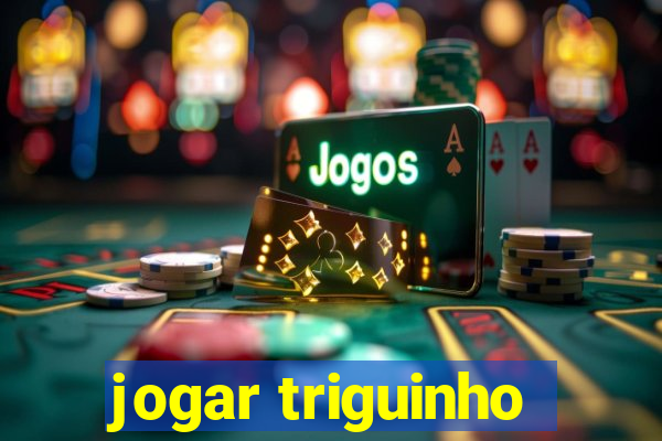 jogar triguinho