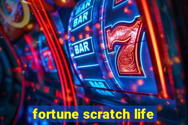 fortune scratch life