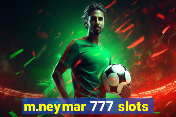 m.neymar 777 slots