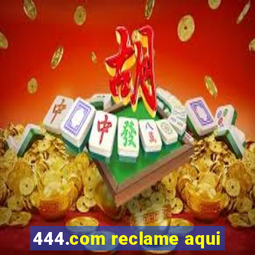 444.com reclame aqui