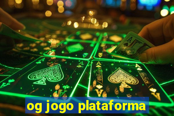 og jogo plataforma