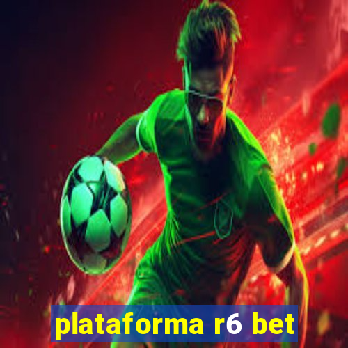 plataforma r6 bet