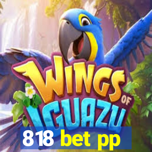 818 bet pp