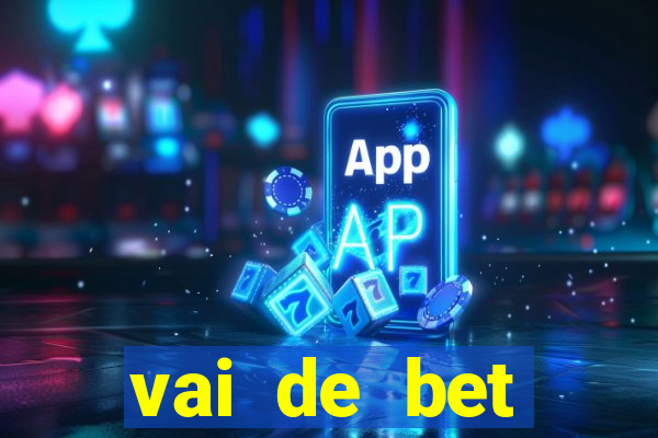 vai de bet esportes da sorte