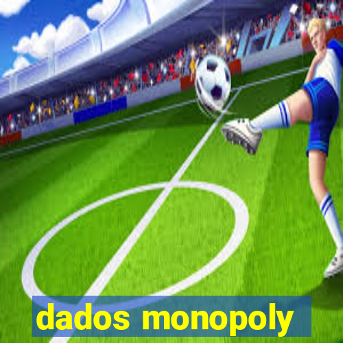 dados monopoly