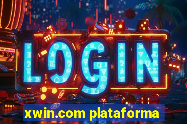 xwin.com plataforma