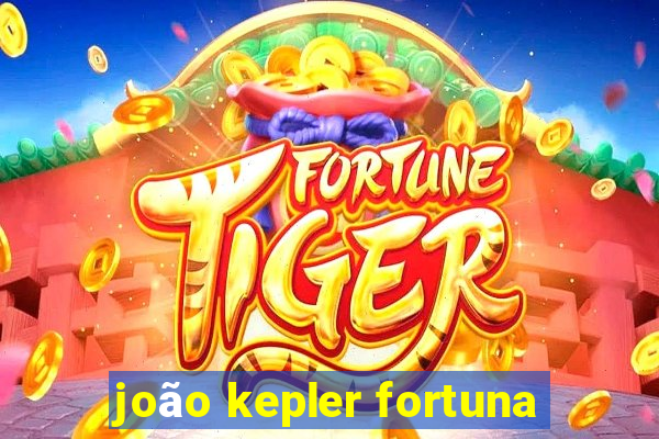 joão kepler fortuna