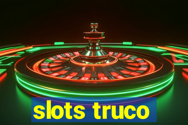 slots truco