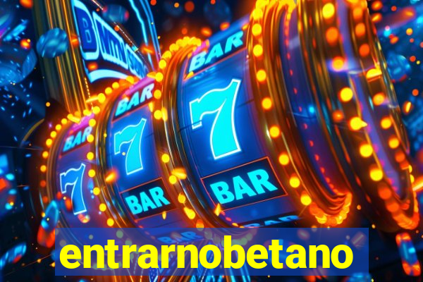 entrarnobetano