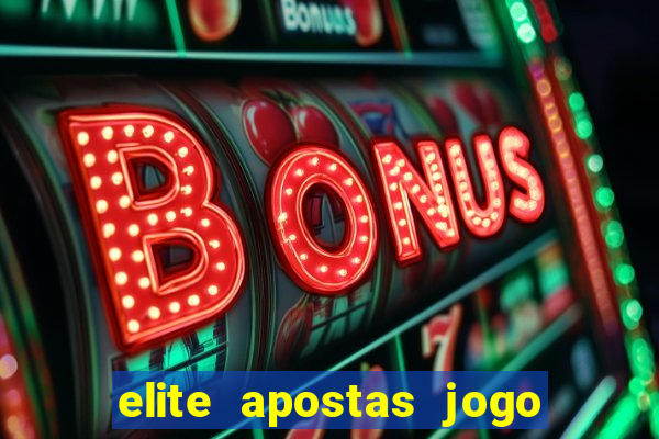 elite apostas jogo do bicho