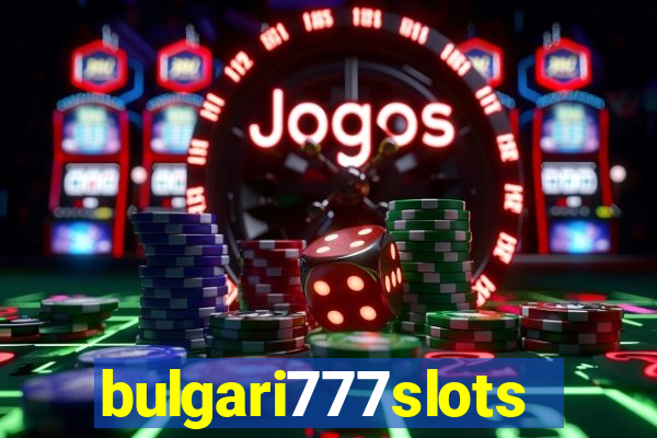 bulgari777slots.com