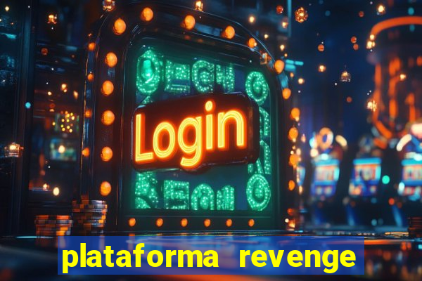 plataforma revenge tigrinho 2