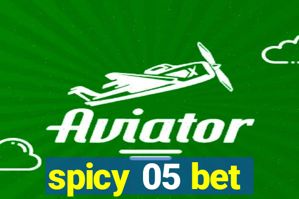 spicy 05 bet