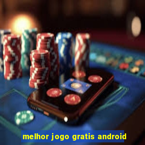 melhor jogo gratis android