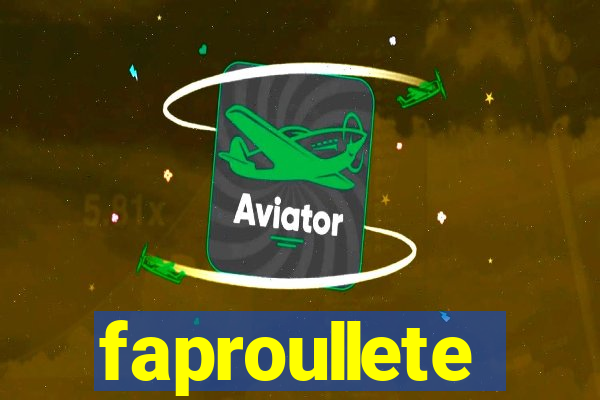 faproullete