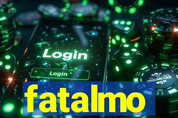 fatalmo