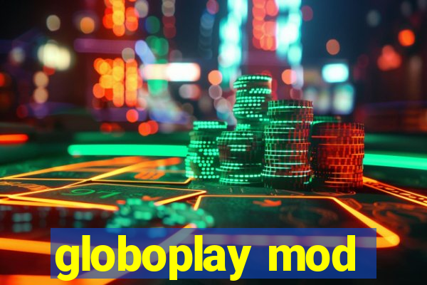 globoplay mod