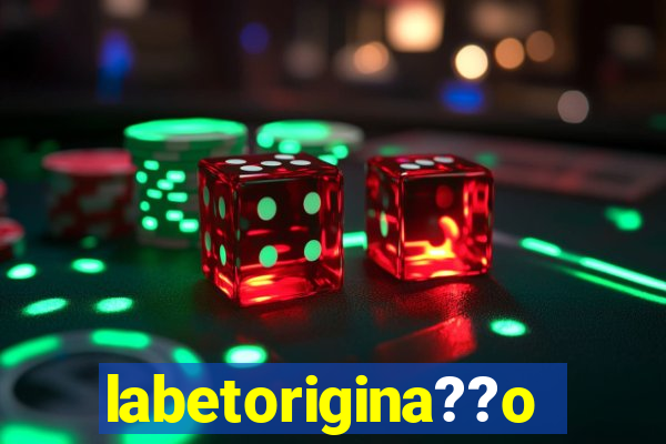 labetorigina??o