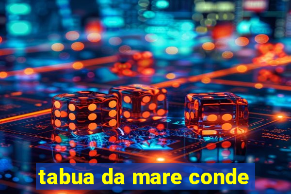 tabua da mare conde