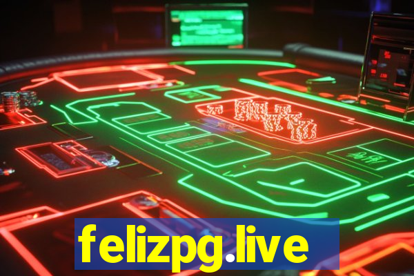 felizpg.live