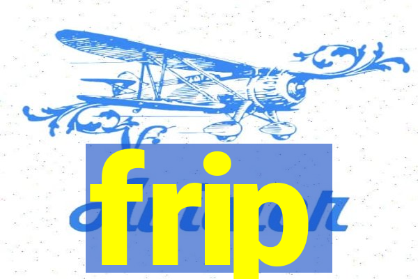 frip