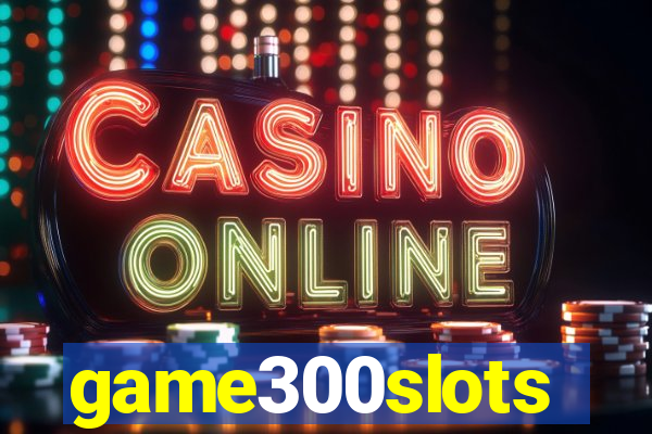 game300slots