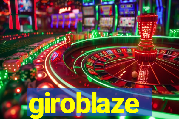 giroblaze