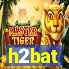 h2bat