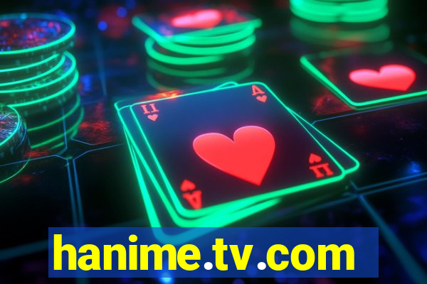 hanime.tv.com