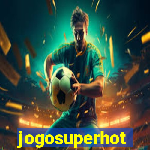 jogosuperhot