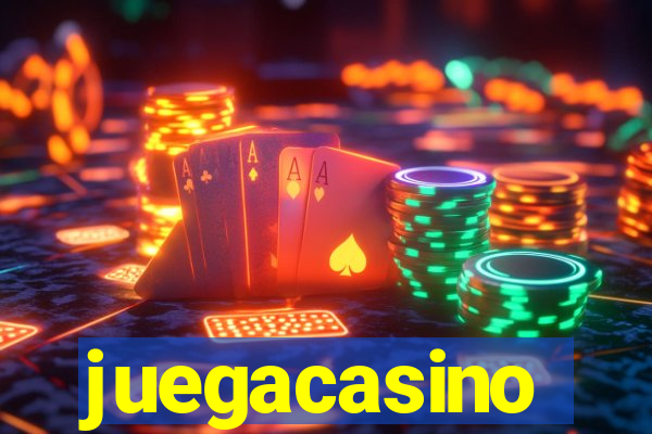 juegacasino