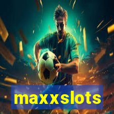 maxxslots