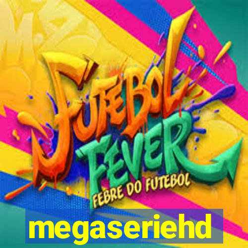 megaseriehd