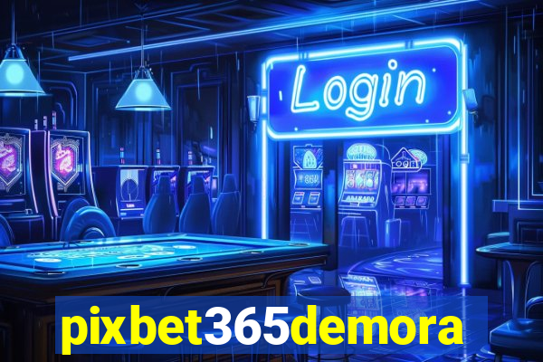 pixbet365demora