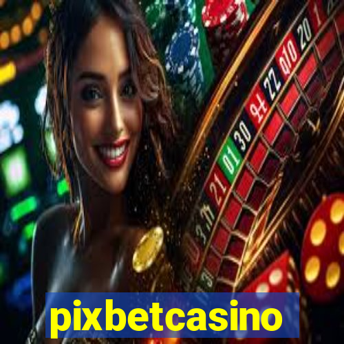 pixbetcasino