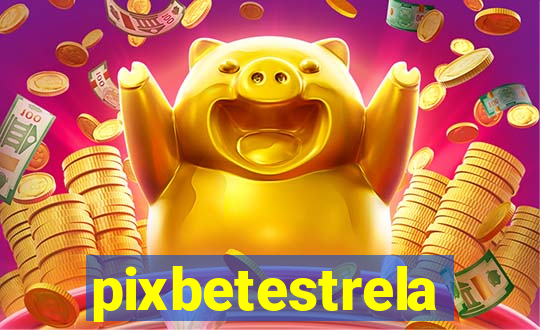 pixbetestrela