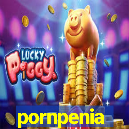 pornpenia